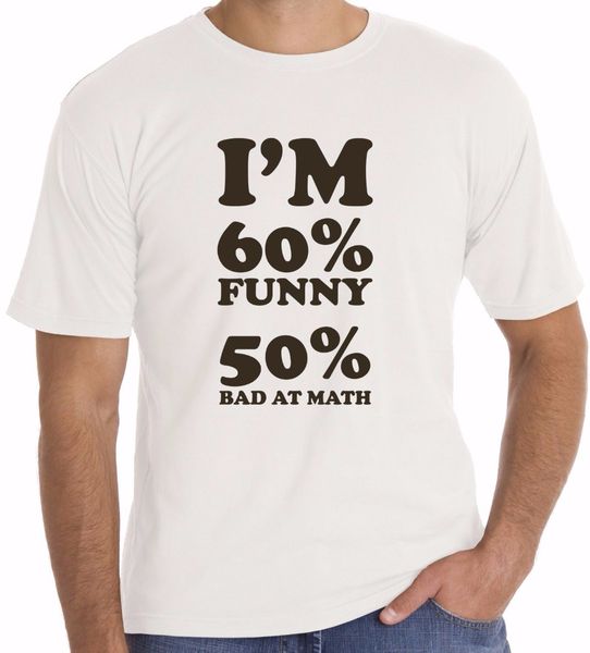 2019 cotton short-sleeve print funny male designing t shirt i'm 60% funny 50% bad at math new design design t-shirt
2019 cotton short-sleeve print funny male designing t shirt i'm 60% funny 50% bad at math new design design t-shirt