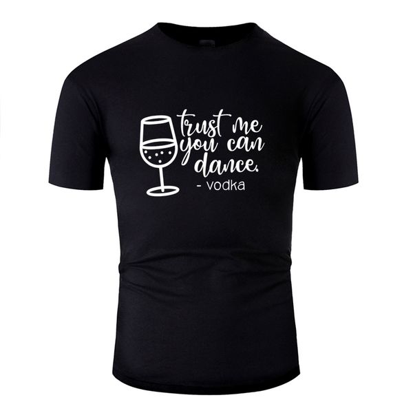 trust me you can dance -vodka summer t-shirt for mens kawaii leisure men's t-shirts round neck clothes tee
trust me you can dance -vodka summer t-shirt for mens kawaii leisure men's t-shirts round neck clothes tee