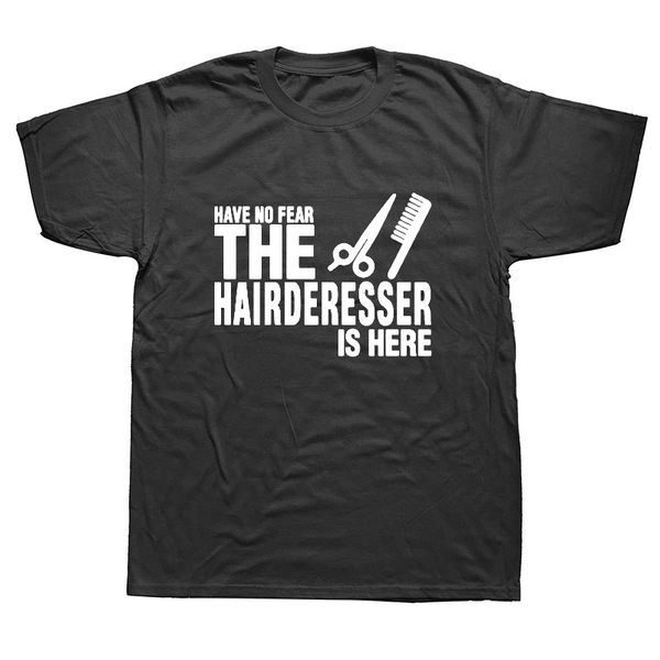 have no fear the hairdresser is here t-shirts men summer funny printed t shirt cotton casual short sleeve tees
have no fear the hairdresser is here t-shirts men summer funny printed t shirt cotton casual short sleeve tees