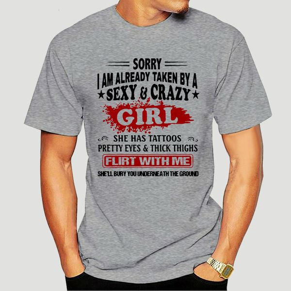 sorry i am already taken by a and crazy girl flirt with me t-shirt-0680a