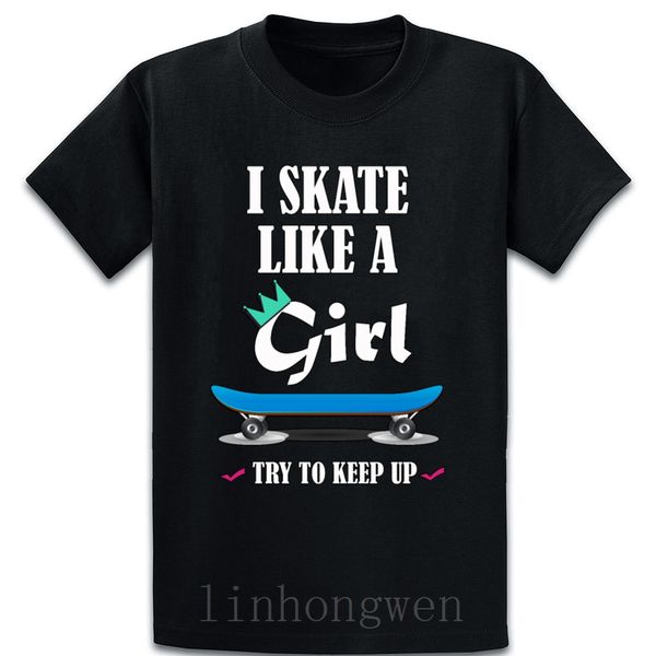 i skate like a girl try to keep up skateboarding t shirt cool short sleeve summer printed crew neck gift leisure new fashion
i skate like a girl try to keep up skateboarding t shirt cool short sleeve summer printed crew neck gift leisure new fashion