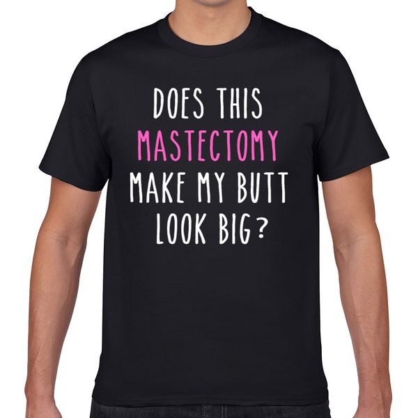 t shirt men does this mastectomy make my butt look big funny harajuku geek print male tshirt xxxl
t shirt men does this mastectomy make my butt look big funny harajuku geek print male tshirt xxxl