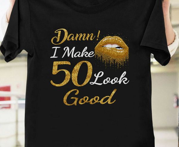 lookgood - i make 50 look good t shirt black size s-3xl confortable tee shirt
lookgood - i make 50 look good t shirt black size s-3xl confortable tee shirt