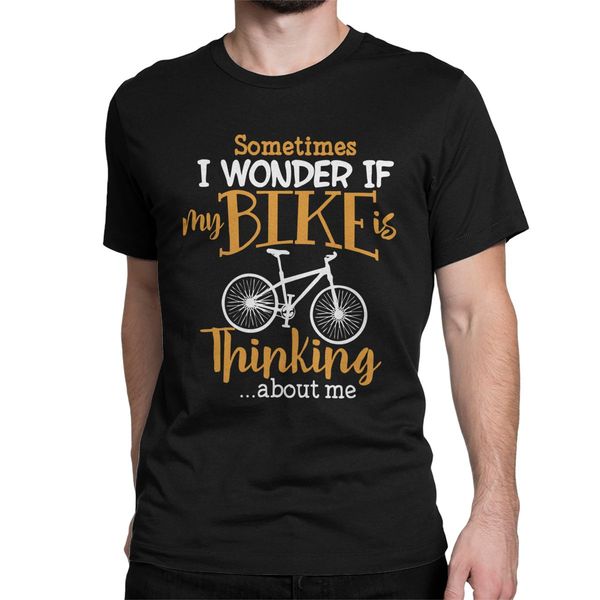 men cycling mtb biking t shirts i wonder if my bike thinking about me pure cotton clothes humor short sleeve o neck tees
men cycling mtb biking t shirts i wonder if my bike thinking about me pure cotton clothes humor short sleeve o neck tees