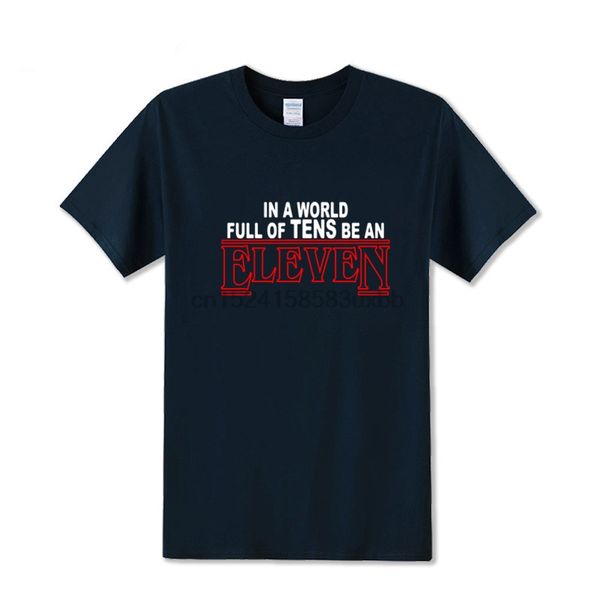 casual men's t-shirt stanger things t shirt homme men in a world full of tens be an eleven male basic shirt hombre camiseta
casual men's t-shirt stanger things t shirt homme men in a world full of tens be an eleven male basic shirt hombre camiseta