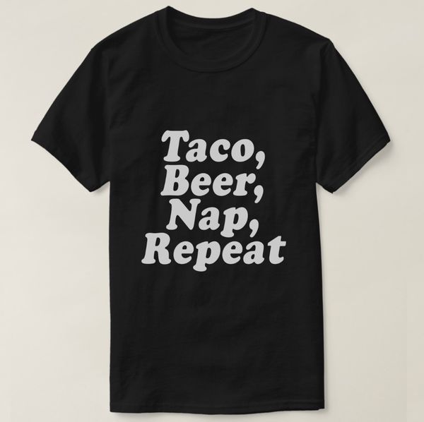 2019 printed men t shirt cotton short sleeve funny taco_ beer_ nap tshirt women tshirt
2019 printed men t shirt cotton short sleeve funny taco_ beer_ nap tshirt women tshirt