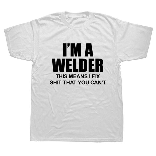i'm a welder this means i fix you can't funny t shirt men short sleeve cotton mans t-shirt top
i'm a welder this means i fix you can't funny t shirt men short sleeve cotton mans t-shirt top
