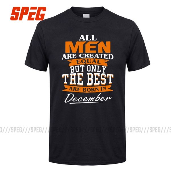 funny tee men the are born in december youth organnic cotton short sleeve t-shirt birthday gift cotton men's t shirt men
funny tee men the are born in december youth organnic cotton short sleeve t-shirt birthday gift cotton men's t shirt men