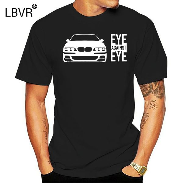 2019 new men t shirt eye against eye t-shirt germany classic car e39 520 523 525 528 530 i d tds m5 gift t shirt
2019 new men t shirt eye against eye t-shirt germany classic car e39 520 523 525 528 530 i d tds m5 gift t shirt