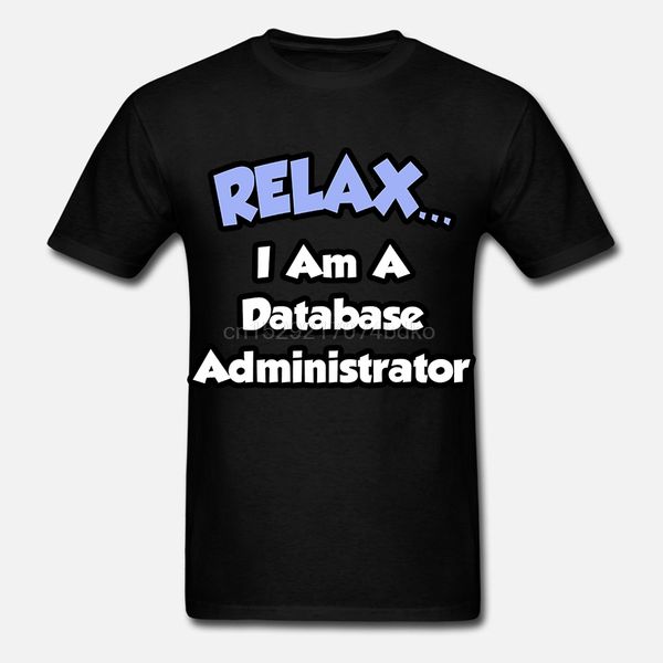 men tshirt relax i am a database administrator classic t shirt printed t-shirt tees top
men tshirt relax i am a database administrator classic t shirt printed t-shirt tees top