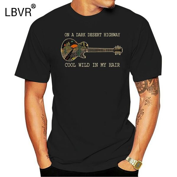 guitar on a dark desert highway cool wild in my hair men t shirt black cotton 033207
guitar on a dark desert highway cool wild in my hair men t shirt black cotton 033207