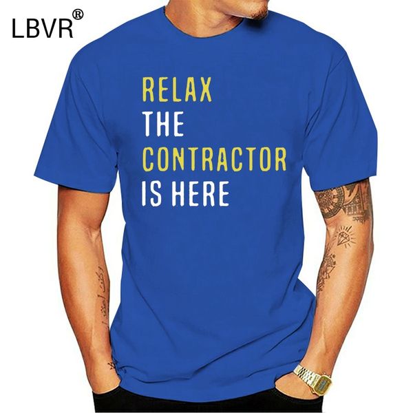 man t-shirt relax the contractor is here. - tshirt 
man t-shirt relax the contractor is here. - tshirt