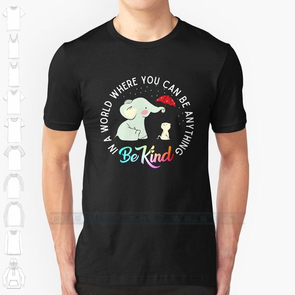 in a world where you can be anything be kind elephant holding un umbrella to protect cat form the rain custom design
in a world where you can be anything be kind elephant holding un umbrella to protect cat form the rain custom design