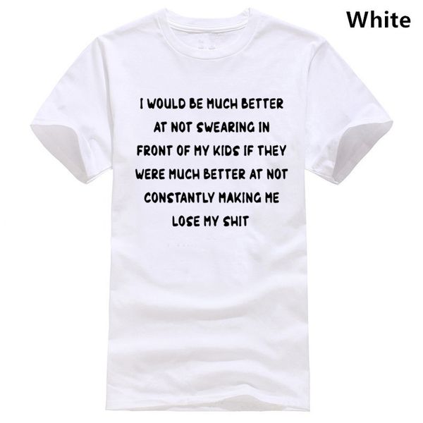 i wourl be much better at not swearing in front of my kids if they were much better shirt
i wourl be much better at not swearing in front of my kids if they were much better shirt
