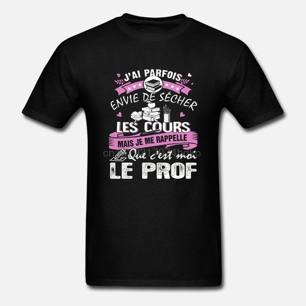 men t shirt je me rappelle que c'est moi le prof women t-shirt