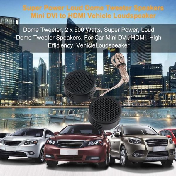 universal 2 x 500 watts super power loud dome tweeter speakers for car mini dvi to hdmi high efficiency vehicle loudspeaker
universal 2 x 500 watts super power loud dome tweeter speakers for car mini dvi to hdmi high efficiency vehicle loudspeaker