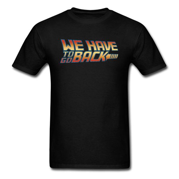 customized fashion print new t shirts letter headline we have to go back future cotton sweatshirt summer male
customized fashion print new t shirts letter headline we have to go back future cotton sweatshirt summer male