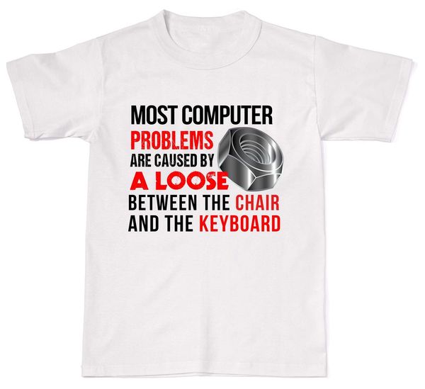 2019 summer fashion casual men o-neck t shirt most computer problems caused loose nut nerd mens womens cotton t-shirt t shirt
2019 summer fashion casual men o-neck t shirt most computer problems caused loose nut nerd mens womens cotton t-shirt t shirt