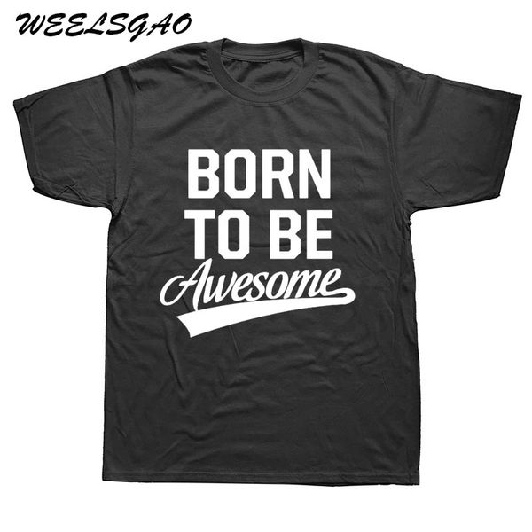 t shirt born to be awesome positive message funny t-shirt hipster summer short sleeve fashion summer printing casual
t shirt born to be awesome positive message funny t-shirt hipster summer short sleeve fashion summer printing casual