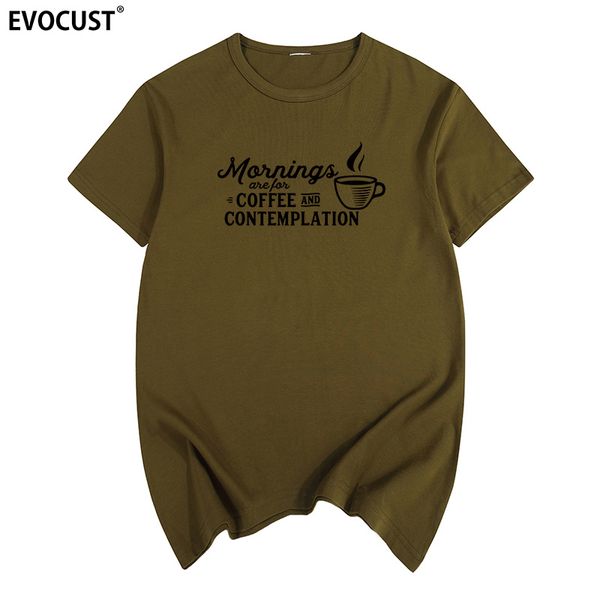 mornings are for coffee and contemplation summer print t-shirt cotton men t shirt new women tee
mornings are for coffee and contemplation summer print t-shirt cotton men t shirt new women tee