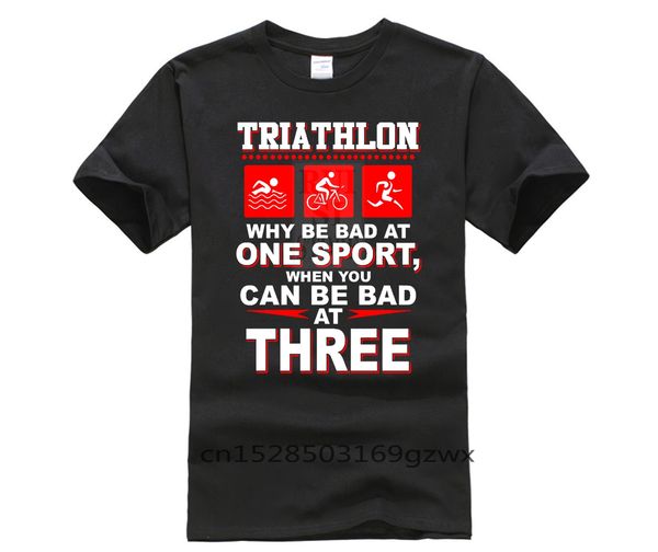 fashion t shirt men triathlon why be bad at one sport when you can be bad at three amazing short men's t shirt
fashion t shirt men triathlon why be bad at one sport when you can be bad at three amazing short men's t shirt
