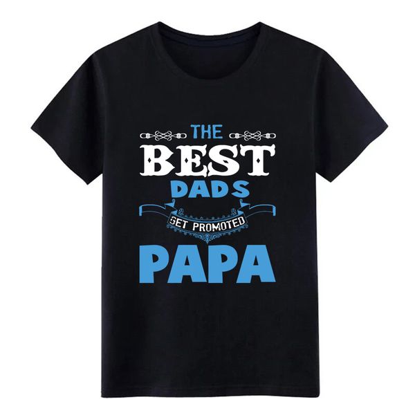 papa the dads get promoted papa t shirt men customized 100% cotton o-neck novelty famous basic spring original tshirt
papa the dads get promoted papa t shirt men customized 100% cotton o-neck novelty famous basic spring original tshirt