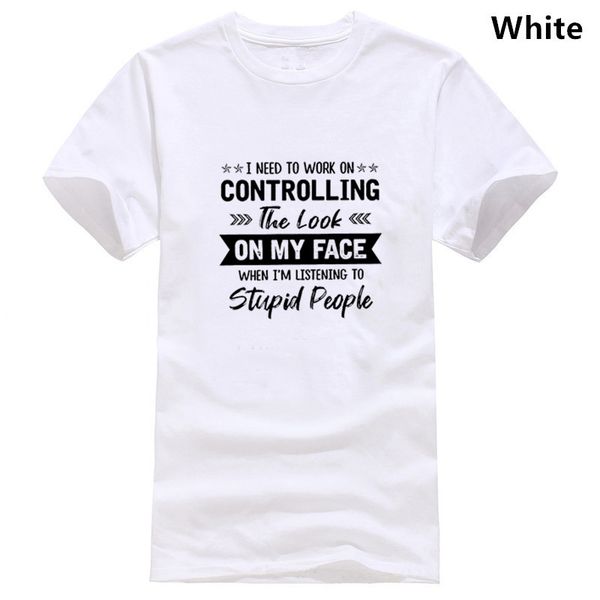 i need to work on controlling the look on my face classic t-shirt 2020 new summer men t shirt brand men's clothing
