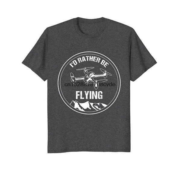 2019 new mens t shirts retro drone pilot t-shirt id rather be flying copter gift 100% cotton brand new t-shirts
2019 new mens t shirts retro drone pilot t-shirt id rather be flying copter gift 100% cotton brand new t-shirts