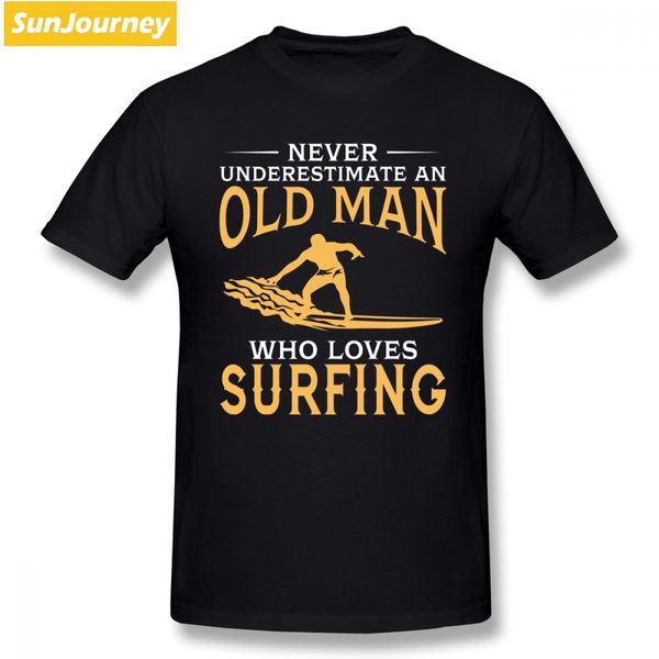 never underestimate an old man who loves surfing men t shirt hipster casual plus size cotton short sleeve custom fitness men
never underestimate an old man who loves surfing men t shirt hipster casual plus size cotton short sleeve custom fitness men
