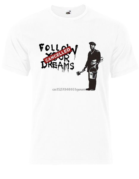 bansky follow your dreams cancelled calle del arte camiseta hombre ag70 cool casual pride t shirt men new fashion
bansky follow your dreams cancelled calle del arte camiseta hombre ag70 cool casual pride t shirt men new fashion