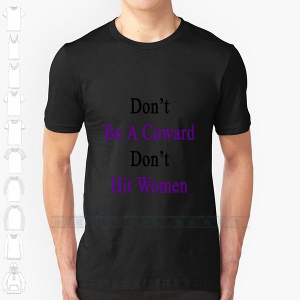 don't be a coward don't hit women custom design print for men women cotton new cool tee t shirt big size 6xl domestic
don't be a coward don't hit women custom design print for men women cotton new cool tee t shirt big size 6xl domestic