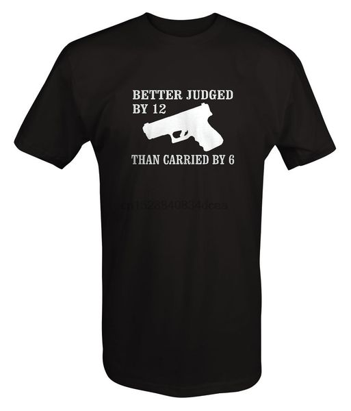 2020 100 cotton better judged by 12 than carried by 6 gun rights t shirt summer style tee shirt
2020 100 cotton better judged by 12 than carried by 6 gun rights t shirt summer style tee shirt