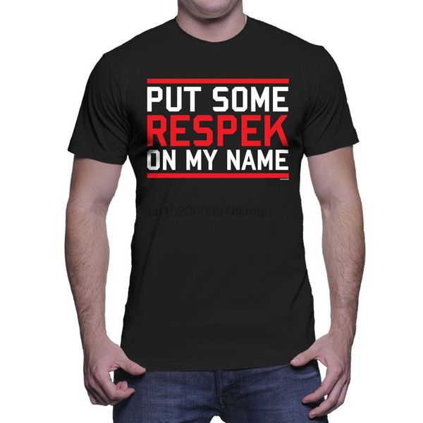 put some respek on my name - respect mens t-shirt summer menfashion teecomfortable t shirtcasual short sleeve tee
put some respek on my name - respect mens t-shirt summer menfashion teecomfortable t shirtcasual short sleeve tee