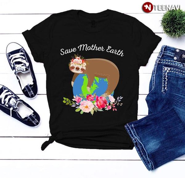 save mother earth sloth t-shirt
save mother earth sloth t-shirt