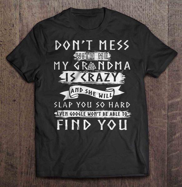 men t shirt don't mess with me my grandma is crazy valknut viking version women t-shirt
men t shirt don't mess with me my grandma is crazy valknut viking version women t-shirt