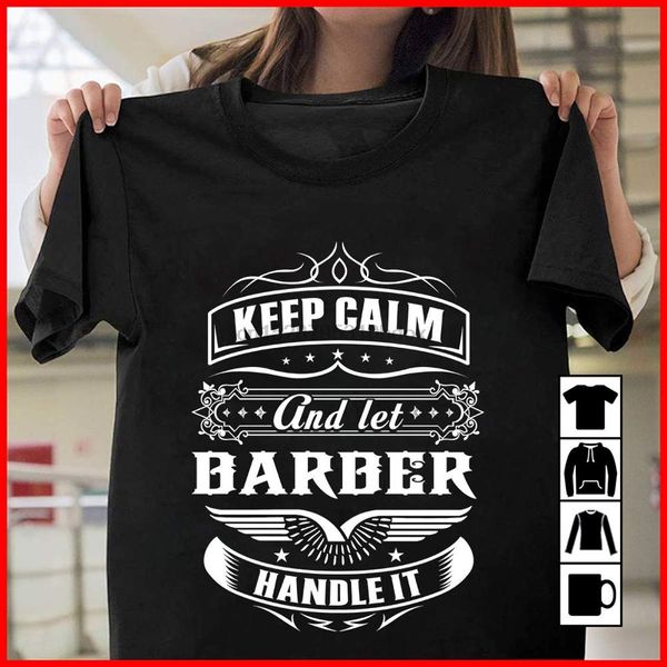 barber keep calm handle it t shirt youth 2020 fashion black cotton t-shirt custom tee shirts
barber keep calm handle it t shirt youth 2020 fashion black cotton t-shirt custom tee shirts
