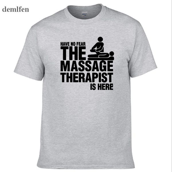 have no fear the massage therapist are here printed men t shirt fashion summer new short sleeve o neck cotton t-shirt
have no fear the massage therapist are here printed men t shirt fashion summer new short sleeve o neck cotton t-shirt