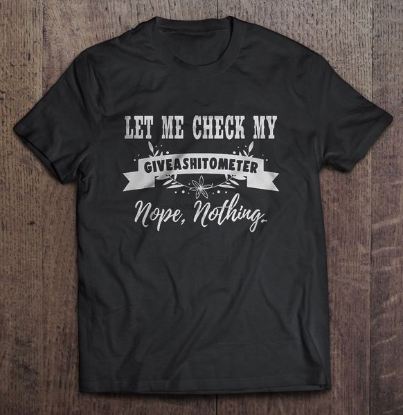 men t shirt let me check my giveashitometer nope nothing version2 women t-shirt
men t shirt let me check my giveashitometer nope nothing version2 women t-shirt