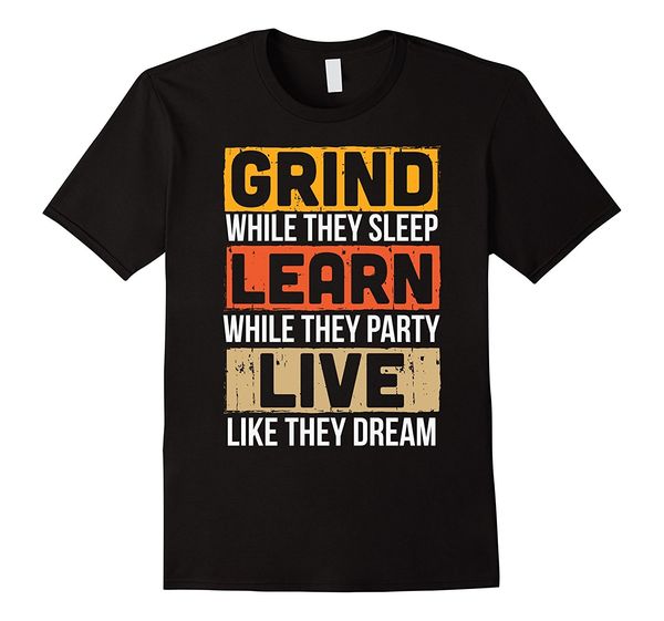 grind while they sleep live like they dream t-shirt print t shirt harajuku short sleeve men tee solid color
grind while they sleep live like they dream t-shirt print t shirt harajuku short sleeve men tee solid color