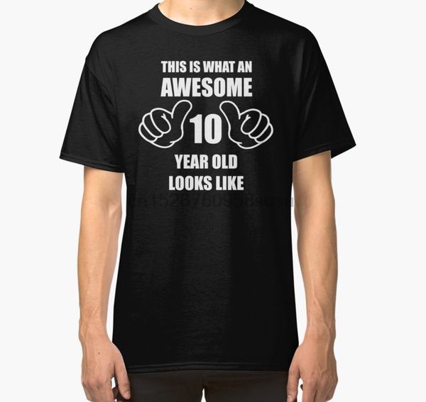 men tshirt short sleeve 10 year old birthday shirt boy or girl awesome 10 year old classic t shirt one neck women t-shirt
men tshirt short sleeve 10 year old birthday shirt boy or girl awesome 10 year old classic t shirt one neck women t-shirt