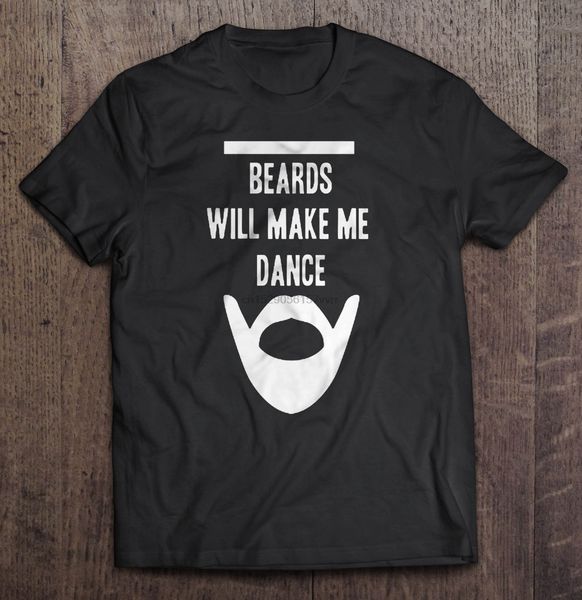 men t shirt beards will make me dance women t-shirt