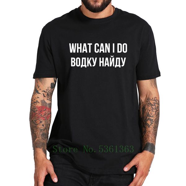 russian t-shirt what can i do i'll find vodka prin t shirt humor cotton letters summer o-neck t shirts eu size s-5xl
russian t-shirt what can i do i'll find vodka prin t shirt humor cotton letters summer o-neck t shirts eu size s-5xl