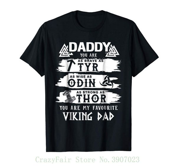 daddy you are as tyr as odin as thor viking dad shirt brand 2018 new t shirt man cotton summer new men cotton t-shirt tee