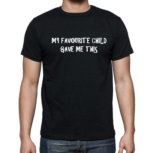 new mens favourite child gave me this funny mother father t-shirt casual short sleeve t shirt novelty
new mens favourite child gave me this funny mother father t-shirt casual short sleeve t shirt novelty