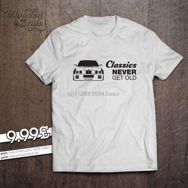 2019 fashion germany classic car e30 classics never get old t shirt 316 318 320 323 324 325 m3 t shirt tee shirt
2019 fashion germany classic car e30 classics never get old t shirt 316 318 320 323 324 325 m3 t shirt tee shirt
