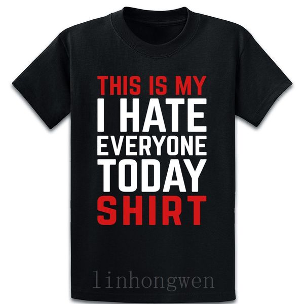 hate everyone today funny quote t shirt anti-wrinkle natural short sleeve trend euro size over size s-5xl customized new style
hate everyone today funny quote t shirt anti-wrinkle natural short sleeve trend euro size over size s-5xl customized new style