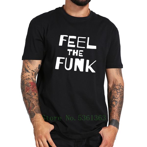 feel the funk camiseta pure cotton funny summer t-shirt casual homme street style shirts design eu size s-5xl
feel the funk camiseta pure cotton funny summer t-shirt casual homme street style shirts design eu size s-5xl