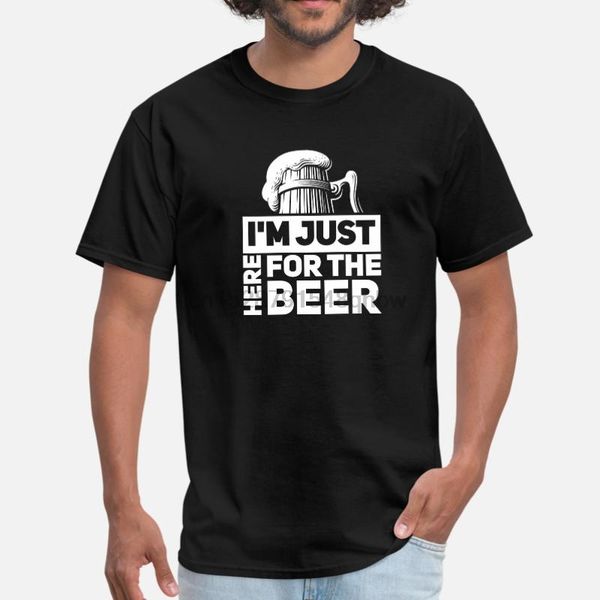 im just here for the beer mens t-shirt girl boys o-neck kawaii mens tee shirt oversize s-5xl male quality
