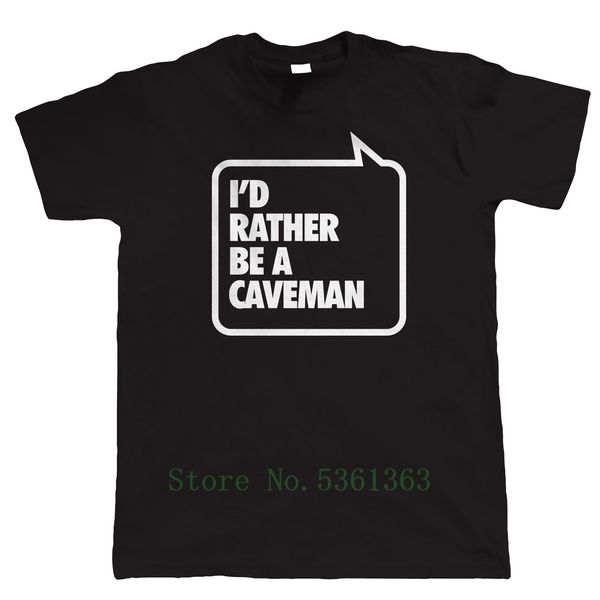 i'd rather be a caveman, mens funny caving t-shirt fashion cool sleeves casual t shirt cotton middle aged tee
i'd rather be a caveman, mens funny caving t-shirt fashion cool sleeves casual t shirt cotton middle aged tee
