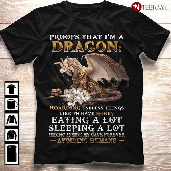 men t shirt proofs that i'm a dragon hoarding useless things like to have money eating a lot women tshirts
men t shirt proofs that i'm a dragon hoarding useless things like to have money eating a lot women tshirts